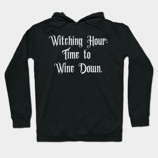Witching hour: Time to Wine down - Halloween 2023 Hoodie